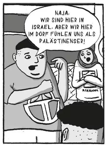 Ein gezeichnetes Bild, das einen Jugendlichen mit einer Sprechblase zeigt. In der Sprechblase steht: Naja, wie sind hier in Israel, aber wir hier im Dorf fühlen uns als Palästinenser
