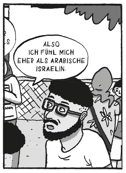 Ein gezeichnetes Bild von einem Jugendlichen. Eine Sprechblase eines Sprechers, der sich außerhalb des Bildrandes befindet zeigt den Text: Also ich fühl mich  eher als arabische Israelin.